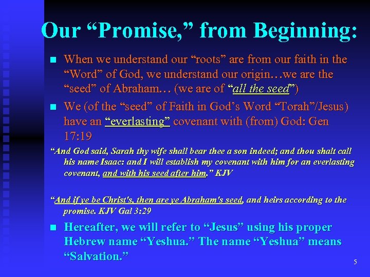 Our “Promise, ” from Beginning: n n When we understand our “roots” are from