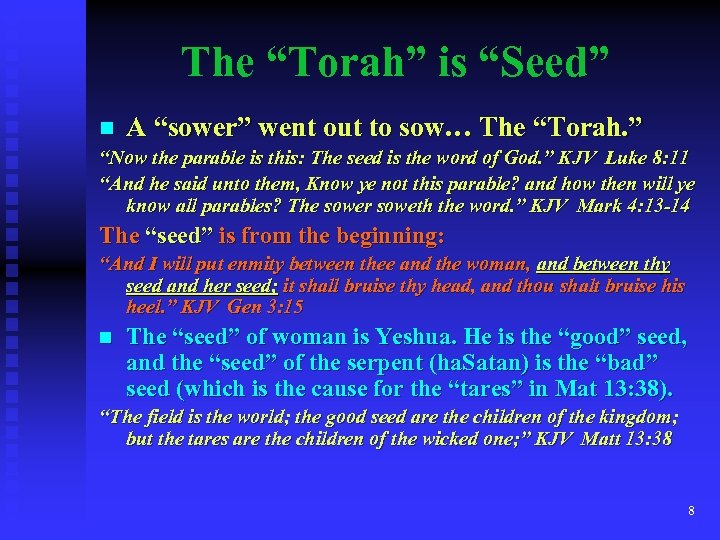 The “Torah” is “Seed” n A “sower” went out to sow… The “Torah. ”