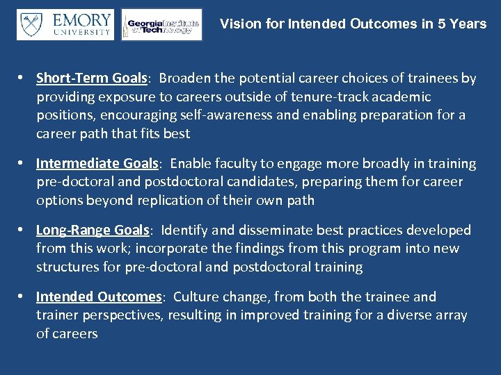 Vision for Intended Outcomes in 5 Years • Short-Term Goals: Broaden the potential career