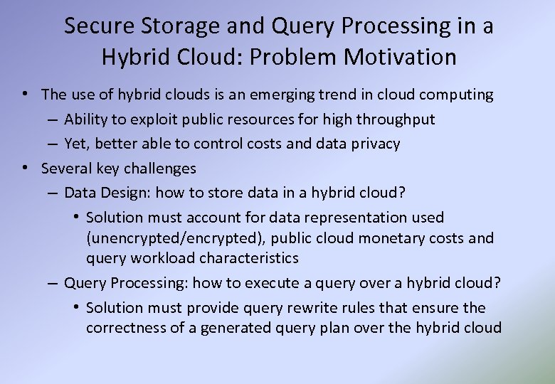 Secure Storage and Query Processing in a Hybrid Cloud: Problem Motivation • The use