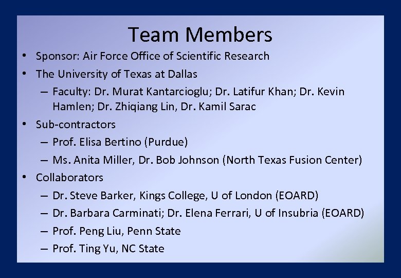 Team Members • Sponsor: Air Force Office of Scientific Research • The University of