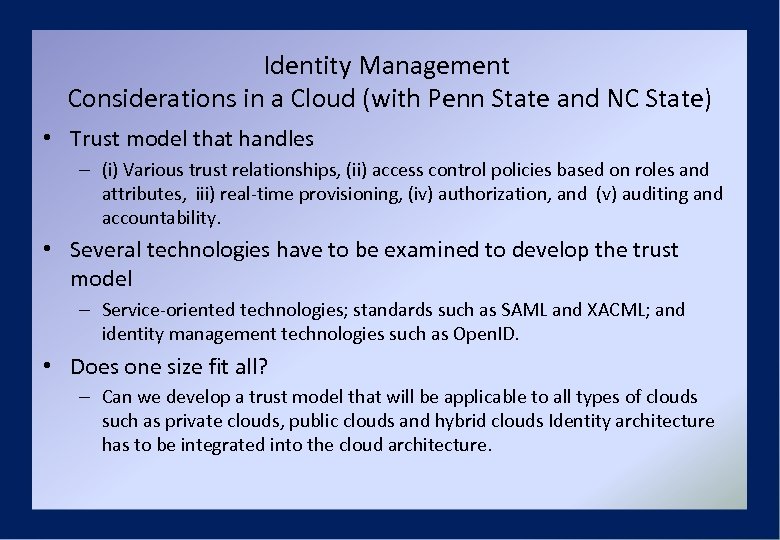 Identity Management Considerations in a Cloud (with Penn State and NC State) • Trust