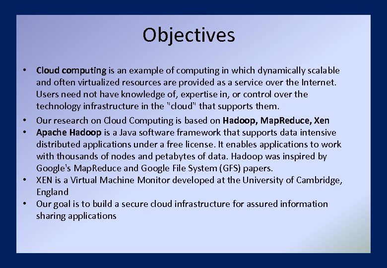 Objectives • Cloud computing is an example of computing in which dynamically scalable and