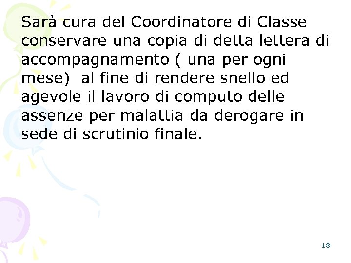 Sarà cura del Coordinatore di Classe conservare una copia di detta lettera di accompagnamento