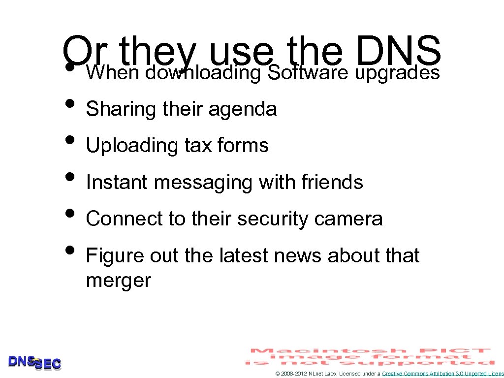 Or they use. Software upgrades the DNS • When downloading • Sharing their agenda