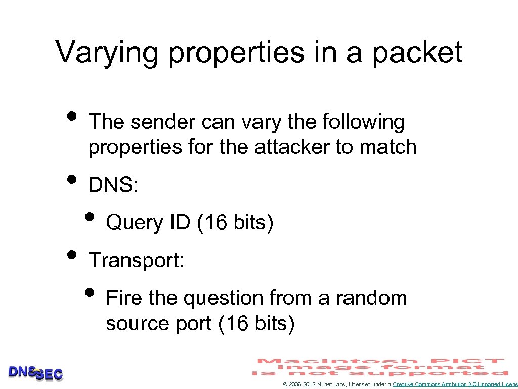 Varying properties in a packet • The sender can vary the following properties for