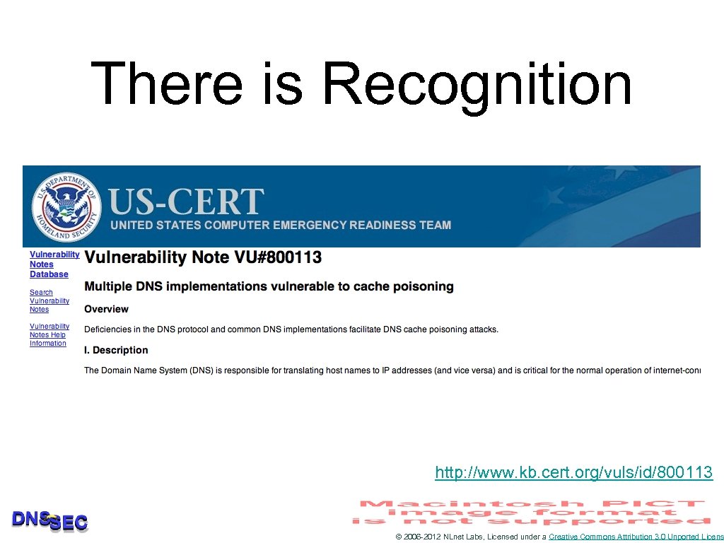 There is Recognition http: //www. kb. cert. org/vuls/id/800113 © 2006 -2012 NLnet Labs, Licensed