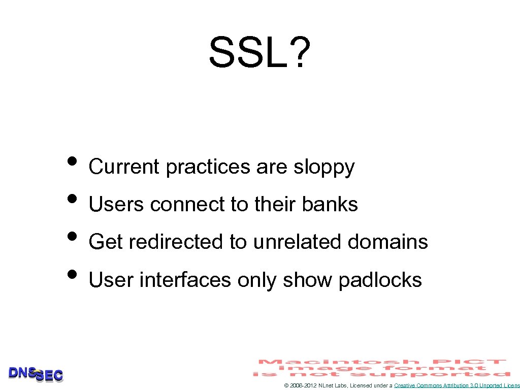 SSL? • Current practices are sloppy • Users connect to their banks • Get