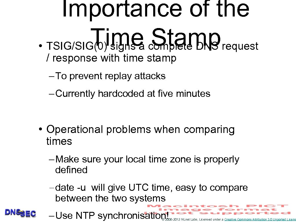 Importance of the Time Stamp • TSIG/SIG(0) signs a complete DNS request / response