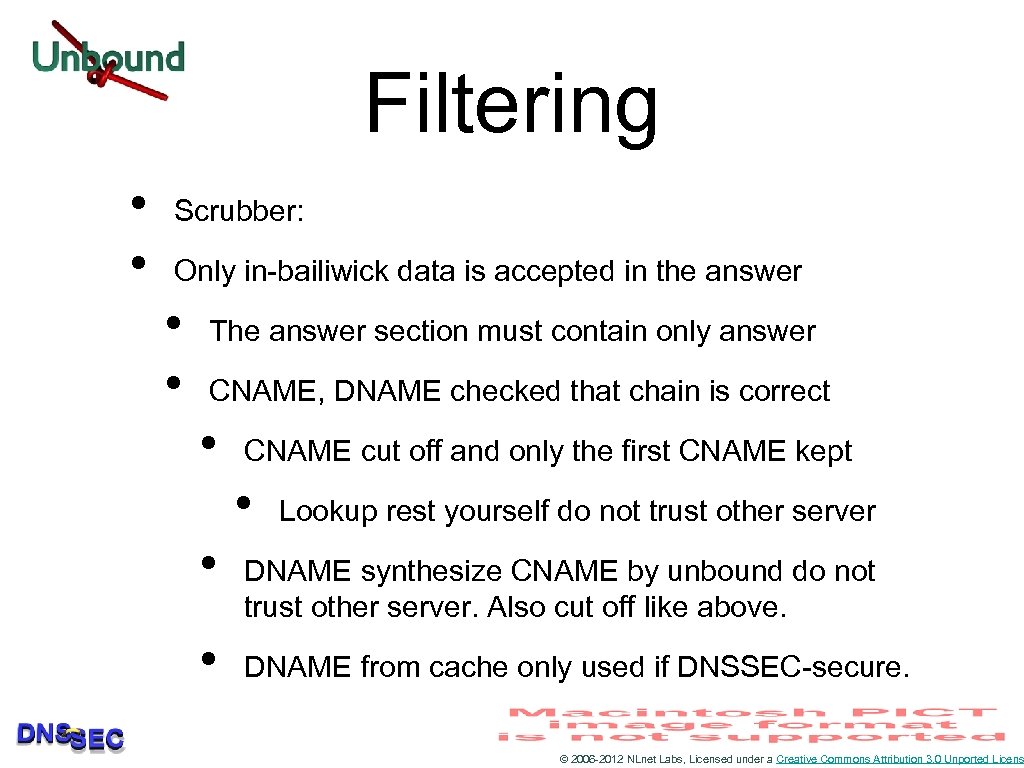 Filtering • • Scrubber: Only in-bailiwick data is accepted in the answer • •
