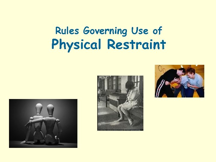 Rules Governing Use of Physical Restraint 