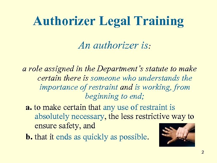 Authorizer Legal Training An authorizer is: a role assigned in the Department’s statute to