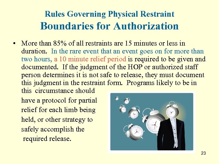 Rules Governing Physical Restraint Boundaries for Authorization • More than 85% of all restraints