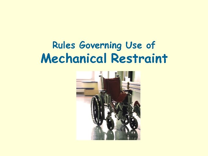 Rules Governing Use of Mechanical Restraint 