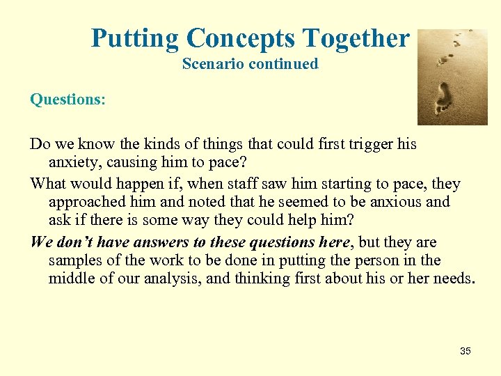 Putting Concepts Together Scenario continued Questions: Do we know the kinds of things that