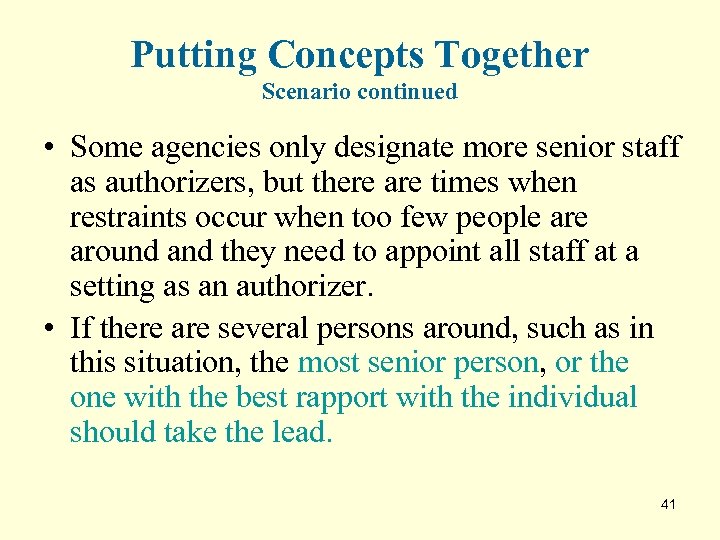 Putting Concepts Together Scenario continued • Some agencies only designate more senior staff as