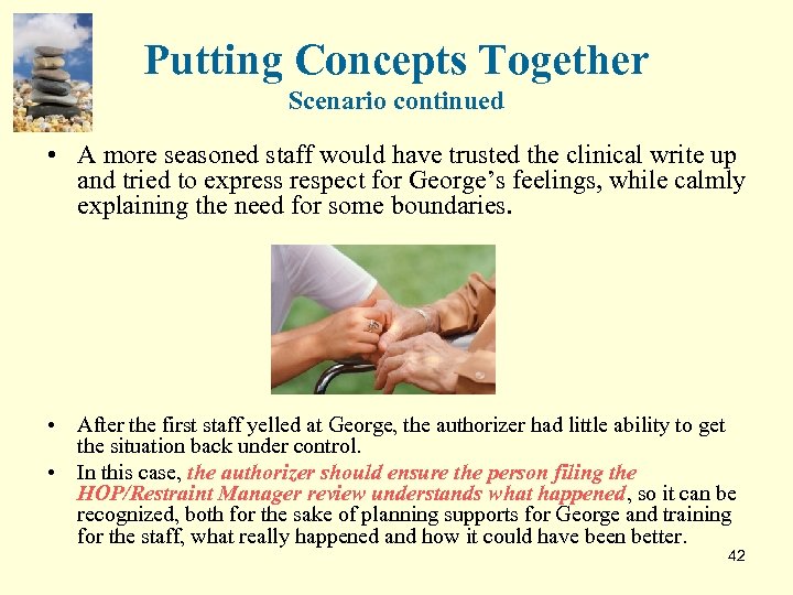 Putting Concepts Together Scenario continued • A more seasoned staff would have trusted the