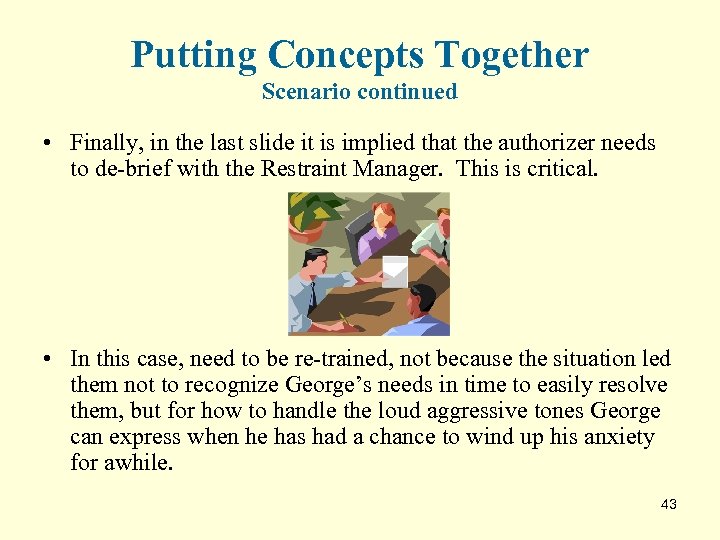 Putting Concepts Together Scenario continued • Finally, in the last slide it is implied