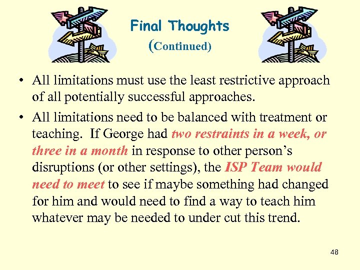 Final Thoughts (Continued) • All limitations must use the least restrictive approach of all