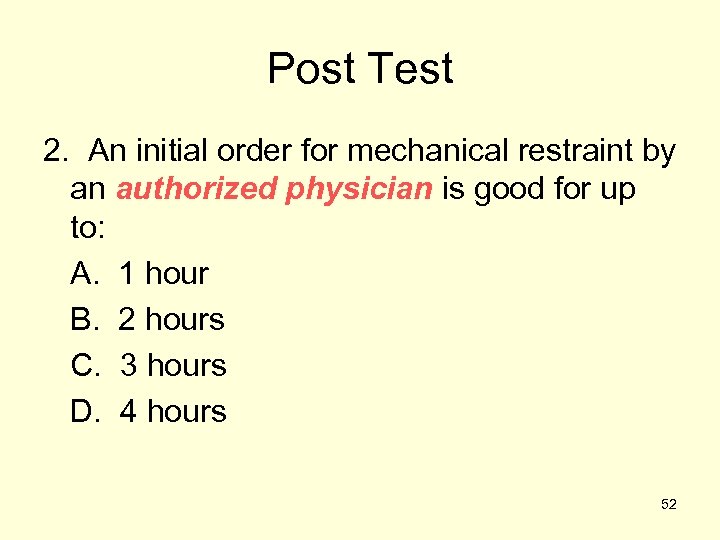 Post Test 2. An initial order for mechanical restraint by an authorized physician is