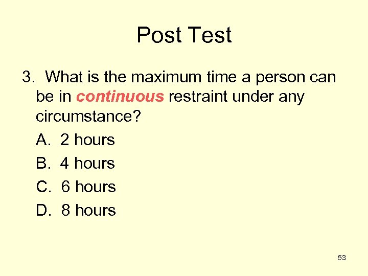 Post Test 3. What is the maximum time a person can be in continuous