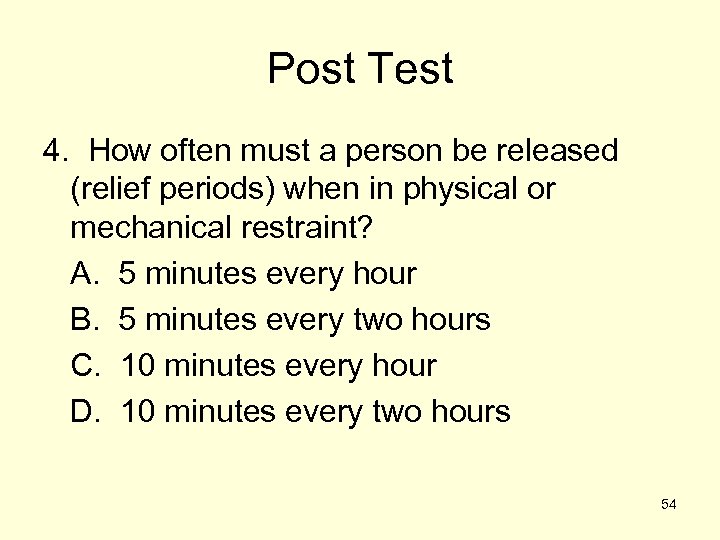 Post Test 4. How often must a person be released (relief periods) when in