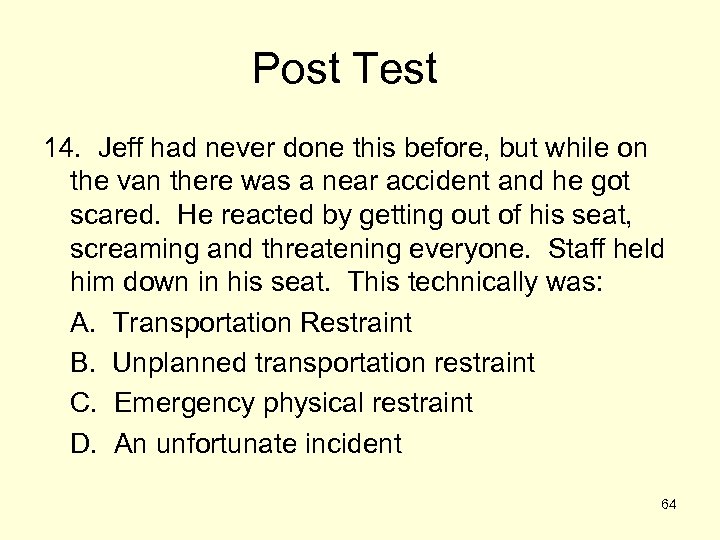 Post Test 14. Jeff had never done this before, but while on the van