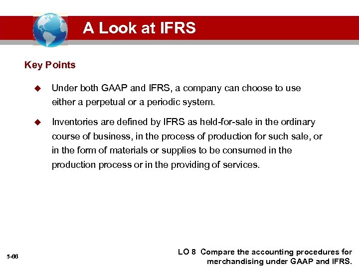A Look at IFRS Key Points u Under both GAAP and IFRS, a company