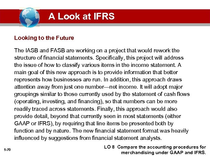 A Look at IFRS Looking to the Future The IASB and FASB are working