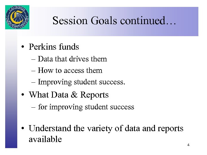 Session Goals continued… Click to edit Master title style • Perkins funds – Data