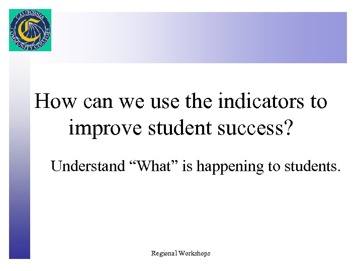 Click to edit Master title style How can we use the indicators to improve
