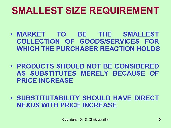 SMALLEST SIZE REQUIREMENT • MARKET TO BE THE SMALLEST COLLECTION OF GOODS/SERVICES FOR WHICH