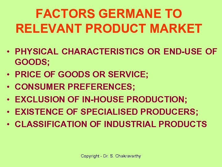FACTORS GERMANE TO RELEVANT PRODUCT MARKET • PHYSICAL CHARACTERISTICS OR END-USE OF GOODS; •