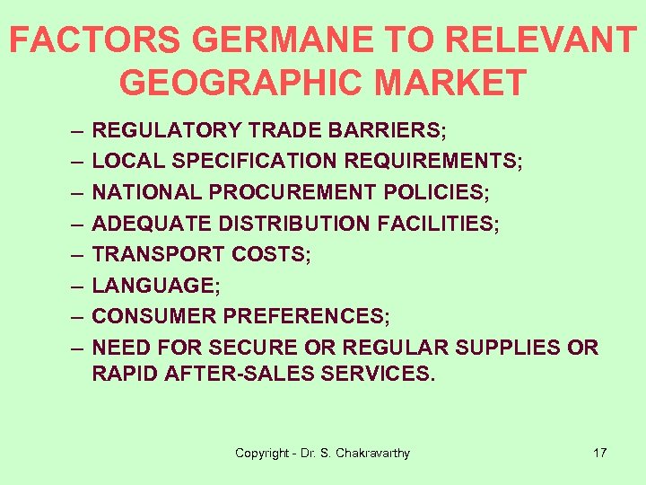 FACTORS GERMANE TO RELEVANT GEOGRAPHIC MARKET – – – – REGULATORY TRADE BARRIERS; LOCAL