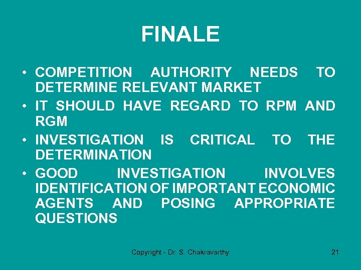 FINALE • COMPETITION AUTHORITY NEEDS TO DETERMINE RELEVANT MARKET • IT SHOULD HAVE REGARD