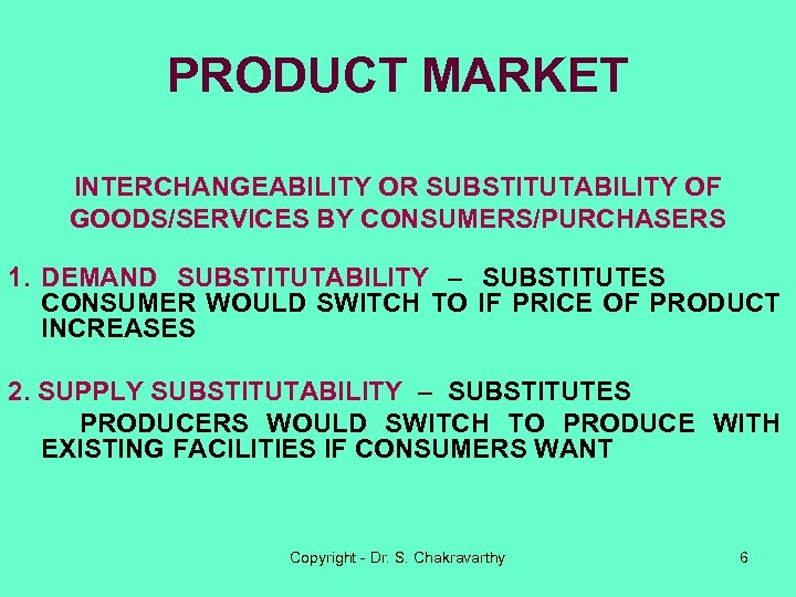 PRODUCT MARKET INTERCHANGEABILITY OR SUBSTITUTABILITY OF GOODS/SERVICES BY CONSUMERS/PURCHASERS 1. DEMAND SUBSTITUTABILITY – SUBSTITUTES