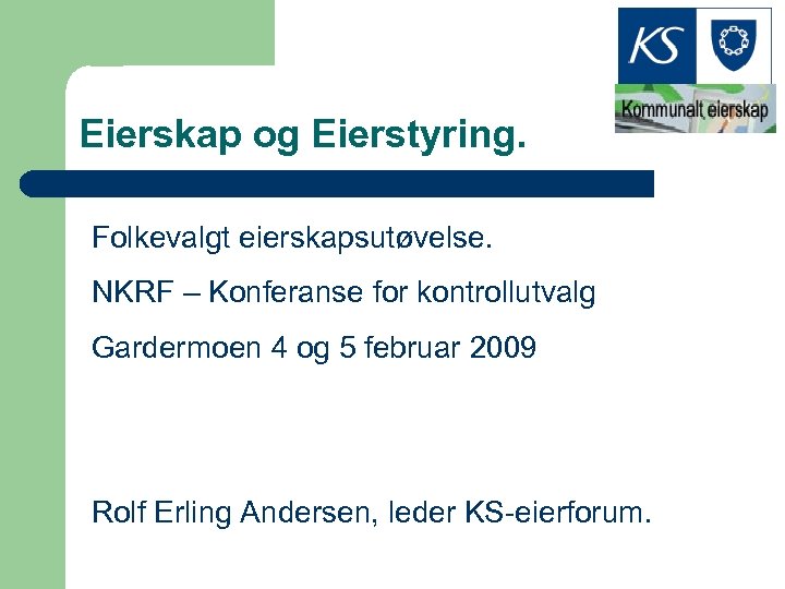 Eierskap Og Eierstyring Folkevalgt Eierskapsutøvelse NKRF Konferanse