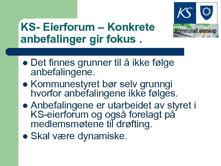 KS- Eierforum – Konkrete anbefalinger gir fokus. Det finnes grunner til å ikke følge