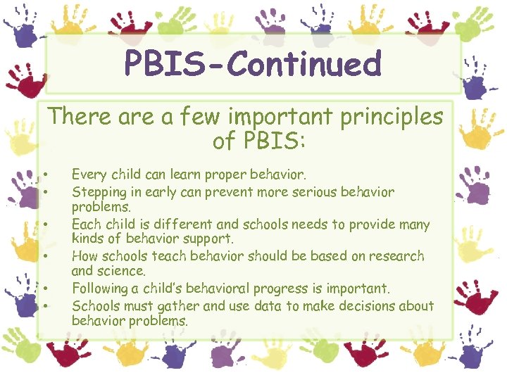 PBIS-Continued There a few important principles of PBIS: • • • Every child can