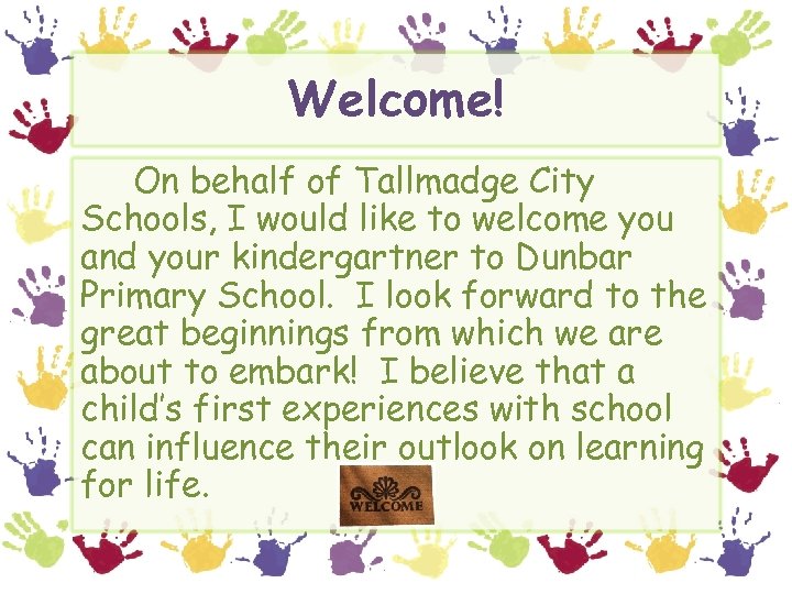 Welcome! On behalf of Tallmadge City Schools, I would like to welcome you and