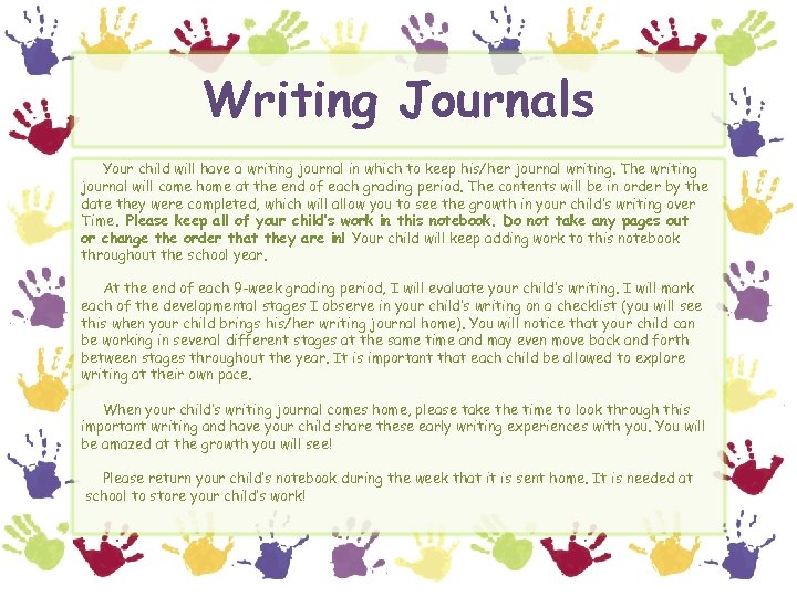 Writing Journals Your child will have a writing journal in which to keep his/her