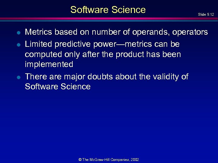 Software Science l l l Slide 9. 12 Metrics based on number of operands,