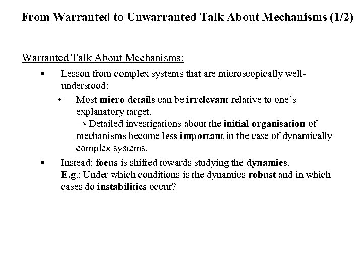 From Warranted to Unwarranted Talk About Mechanisms (1/2) Warranted Talk About Mechanisms: § §