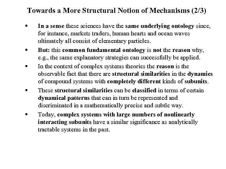 Towards a More Structural Notion of Mechanisms (2/3) § § § In a sense