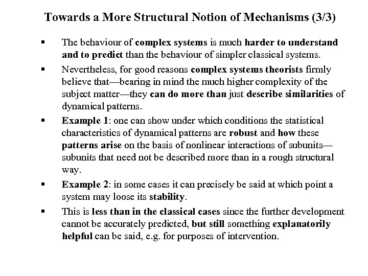 Towards a More Structural Notion of Mechanisms (3/3) § § § The behaviour of
