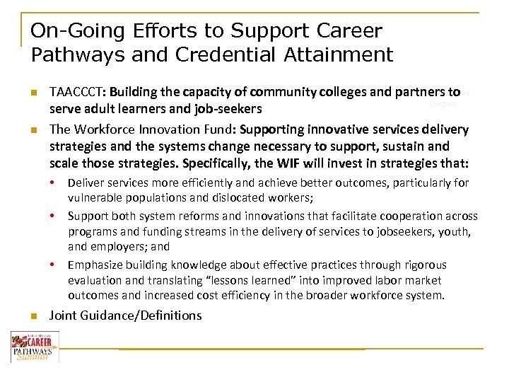 On-Going Efforts to Support Career Pathways and Credential Attainment n n Baccalaureate TAACCCT: Building