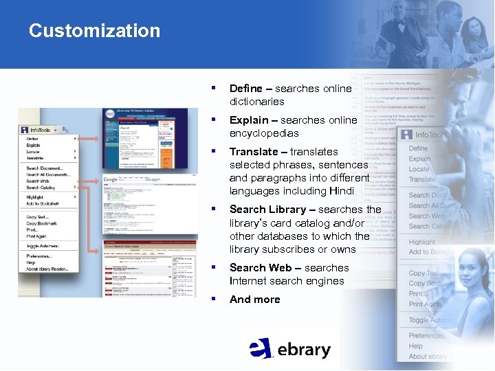 Customization § Define – searches online dictionaries § Explain – searches online encyclopedias §