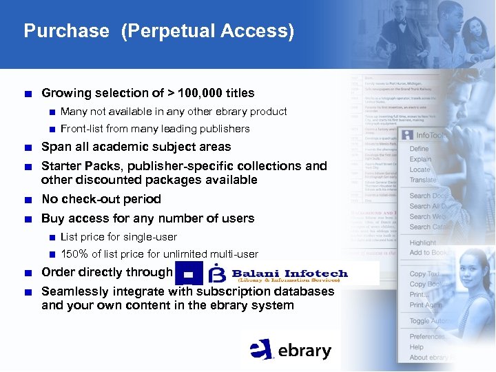 Purchase (Perpetual Access) Growing selection of > 100, 000 titles Many not available in