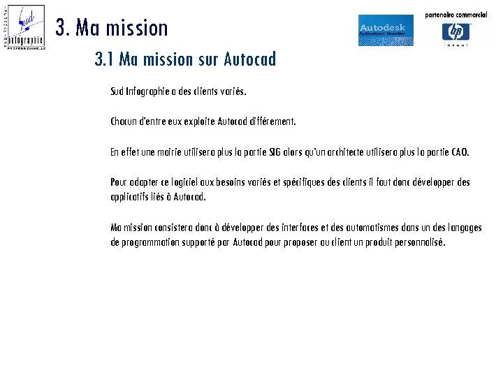 3. Ma mission 3. 1 Ma mission sur Autocad Sud Infographie a des clients