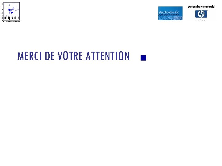 MERCI DE VOTRE ATTENTION 